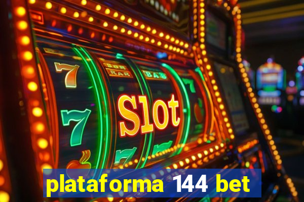 plataforma 144 bet